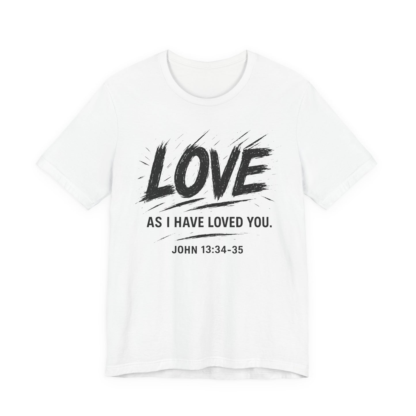 Love "As I Have Loved You" Christian Tee — John 13:34-35 Shirt