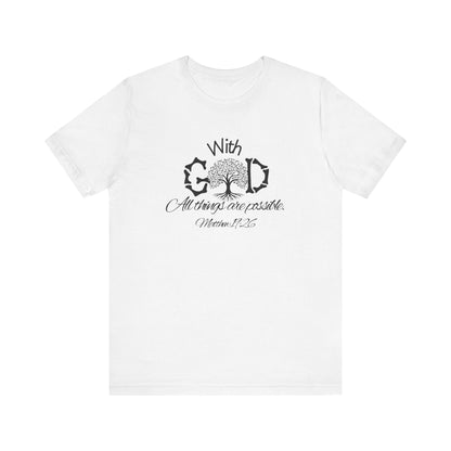 With God All Things Are Possble: Hopeful Tree Scripture T-shirt
