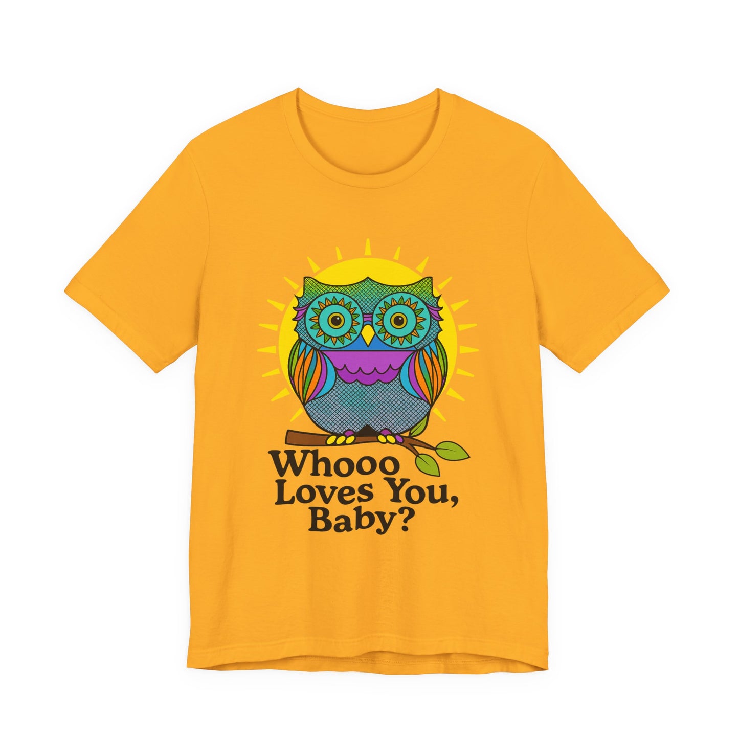 Colorful Owl Tee :'Whoo loves you, baby? T-Shirt