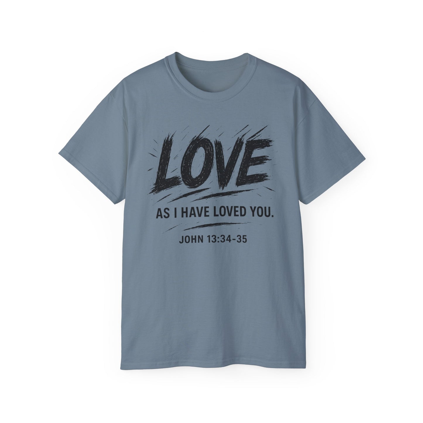 Love T-Shirt — "Love As I Have Loved You" John 13:34-35 Christian Tee