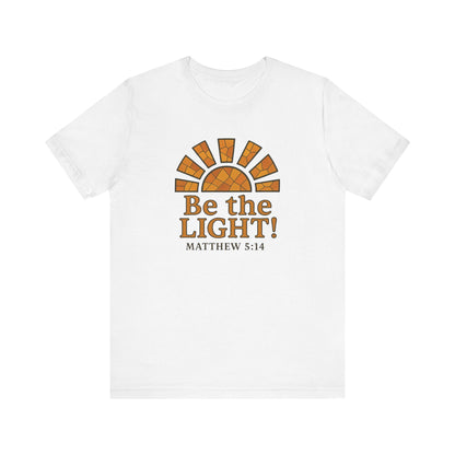 Be The Light Unisex T-shirt