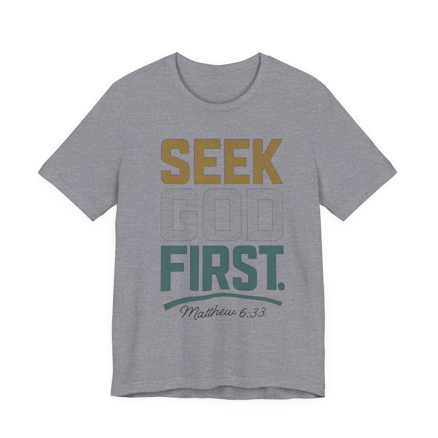 Seek God First T-Shirt — Faith First Graphic Tee