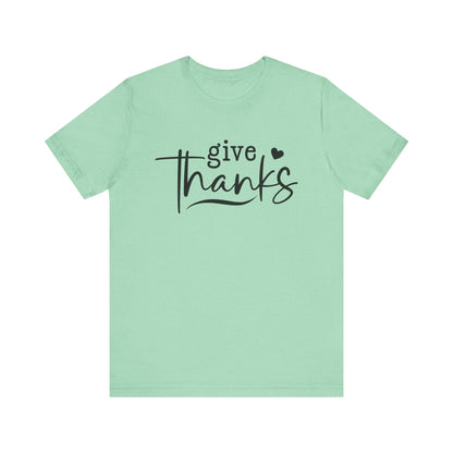 T-Shirt Give Thanks Simple Bold Unisex Tee