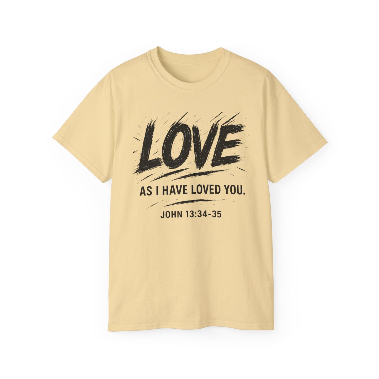 Love T-Shirt — "Love As I Have Loved You" John 13:34-35 Christian Tee