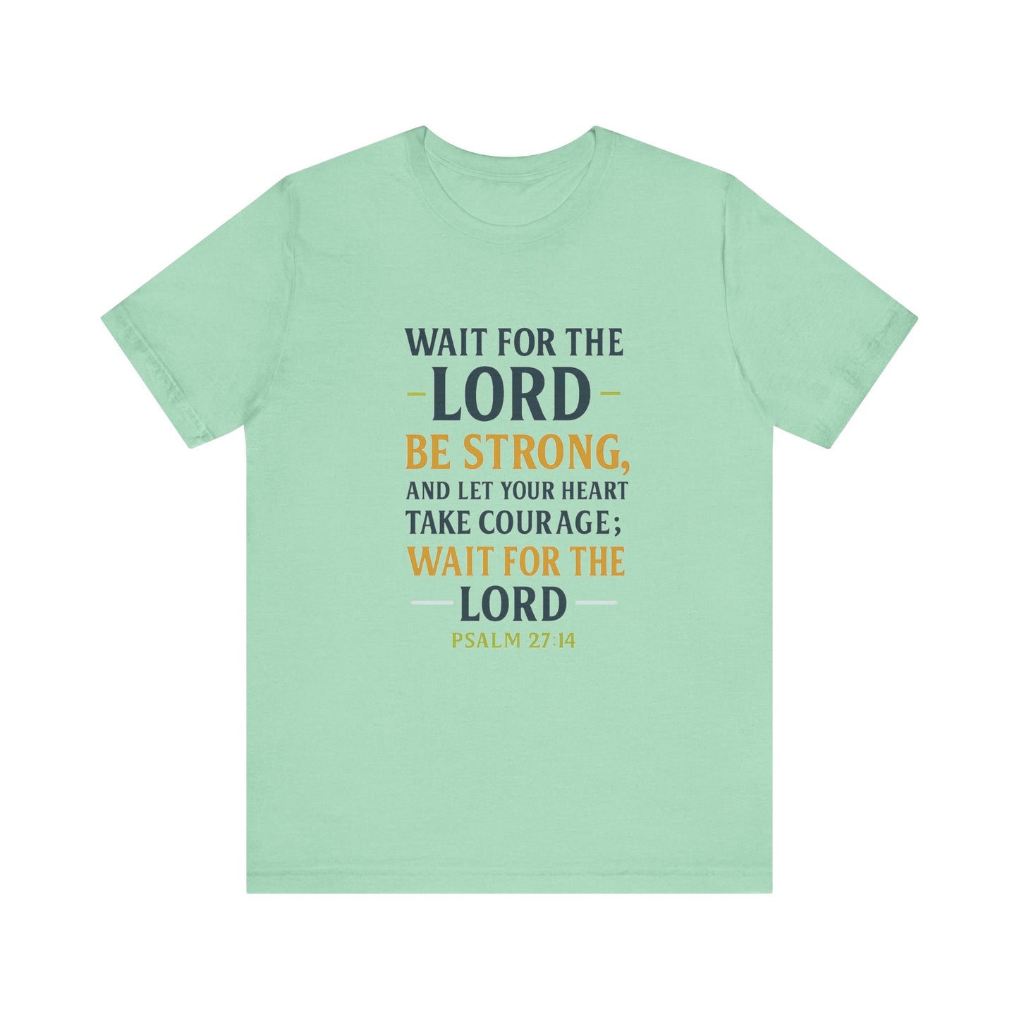 Psalm 27:14 - Wait on the Lord Tee