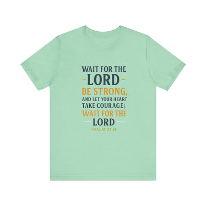 Psalm 27:14 - Wait on the Lord Tee