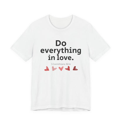 Scripture Verse Unisex Tee - Conduct Affairs in Love