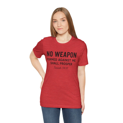 No Weapon Formed Against Me Shall Prosper T-Shirt — Faith & Protection Tee