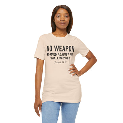 No Weapon Formed Against Me Shall Prosper T-Shirt — Faith & Protection Tee