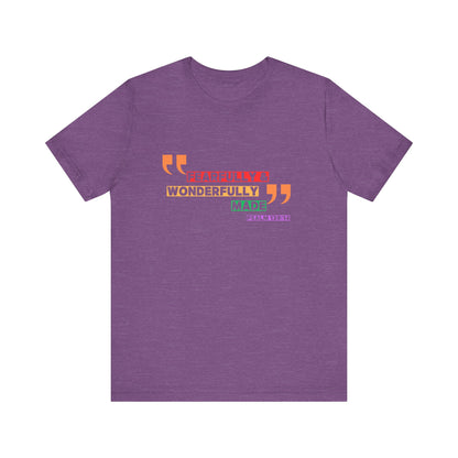 Psalm 139: 13-14 Unisex T-shirt - Fearfully and Wonderfully Madde