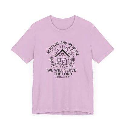 Inspirational Faith T-Shirt - "As for Me and My House, We Will Serve the Lord" - Unisex Jersey Tee