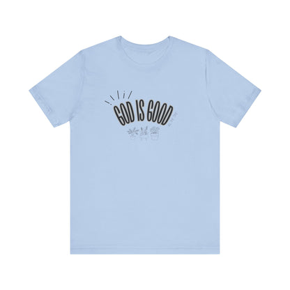 God is Good Unisex T-shirt with Flower Images