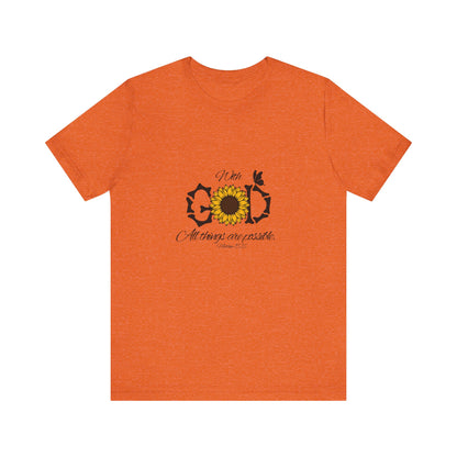 With God, All Things Are Possible with Daisy design: Scripture T-shirt