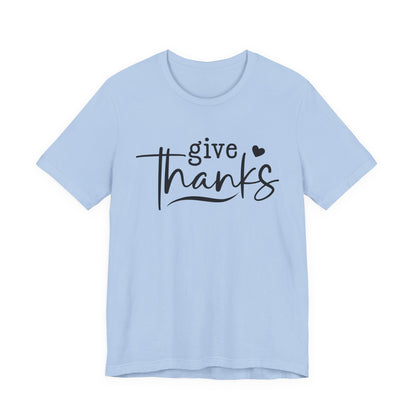 T-Shirt Give Thanks Simple Bold Unisex Tee