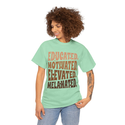 Empowerment Tee - Educated, Motivated, Elevated, Melanated Print