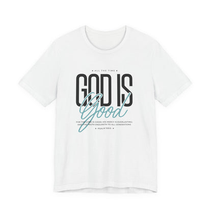 Inspirational Short Sleeve Tee - God is Good All the Time