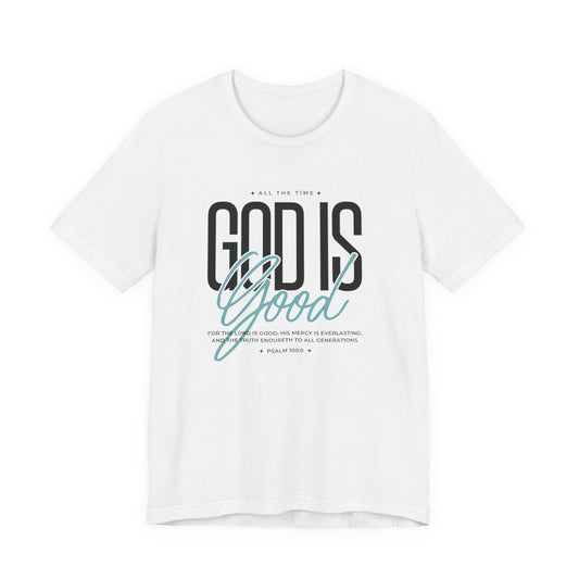 Inspirational Short Sleeve Tee - God is Good All the Time