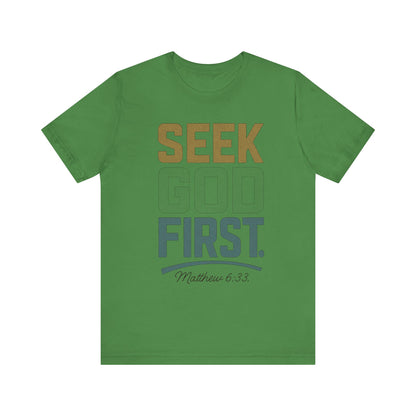 Seek God First T-Shirt — Faith First Graphic Tee