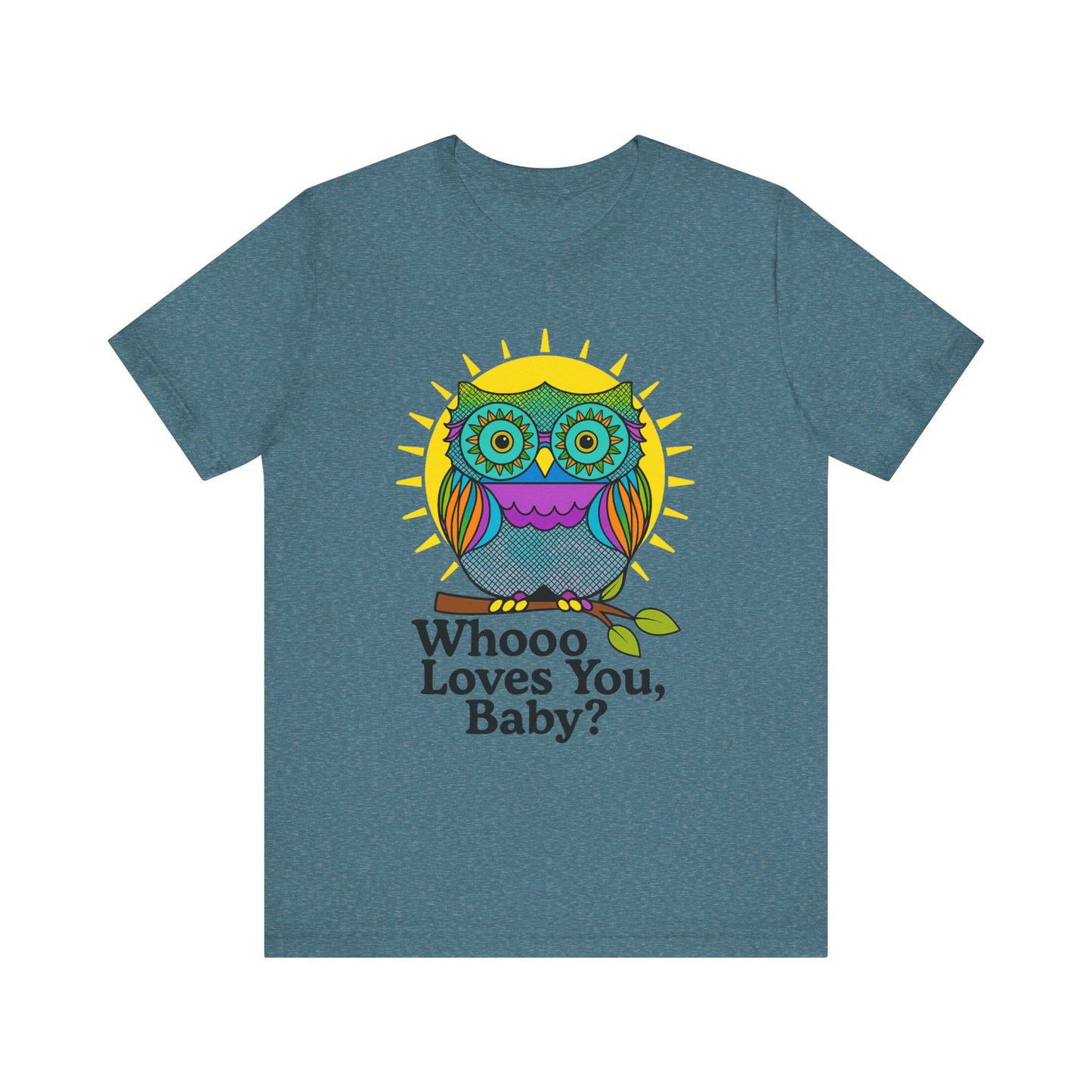 Colorful Owl Tee :'Whoo loves you, baby? T-Shirt