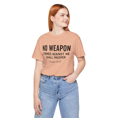 No Weapon Formed Against Me Shall Prosper T-Shirt — Faith & Protection Tee