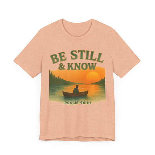 Be Still & Know Nature Unisex Tee