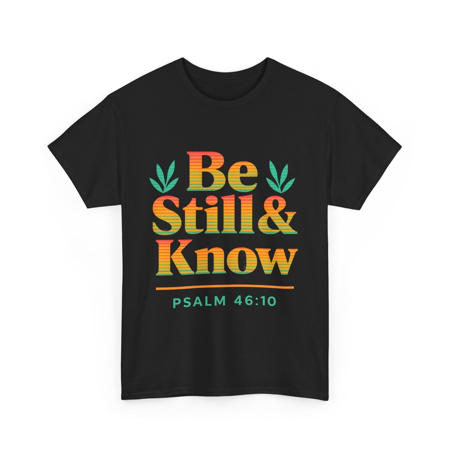 T-Shirt - Be Still and Know God is in Control Scripture Tee