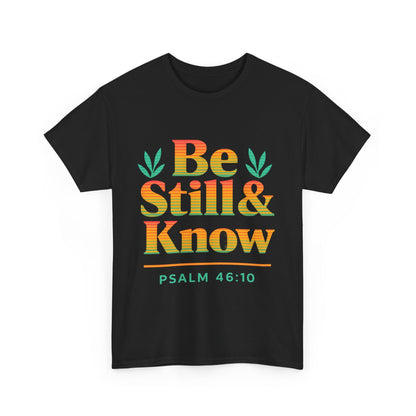 T-Shirt - Be Still and Know God is in Control Scripture Tee