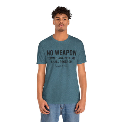 No Weapon Formed Against Me Shall Prosper T-Shirt — Faith & Protection Tee