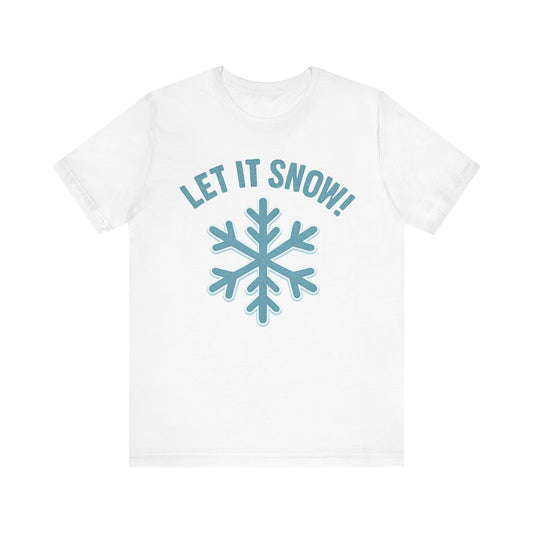 Winter Fun Unisex Tee, Let It Snow Graphic Shirt, Cozy Winter Wear, Holiday Gift, Snow Lover T-Shirt