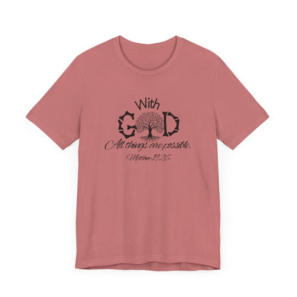 With God All Things Are Possble: Hopeful Tree Scripture T-shirt