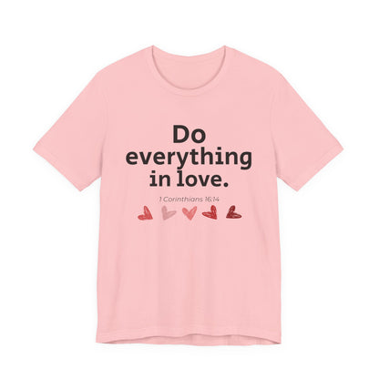 Scripture Verse Unisex Tee - Conduct Affairs in Love