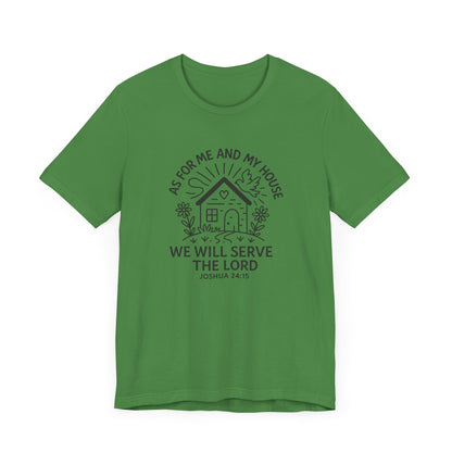 Inspirational Faith T-Shirt - "As for Me and My House, We Will Serve the Lord" - Unisex Jersey Tee