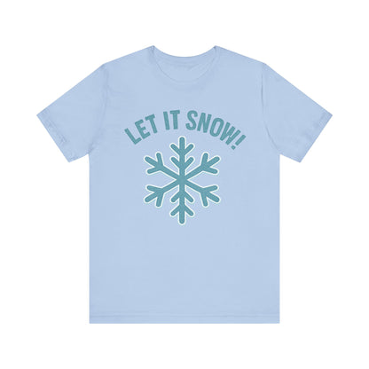 Winter Fun Unisex Tee, Let It Snow Graphic Shirt, Cozy Winter Wear, Holiday Gift, Snow Lover T-Shirt