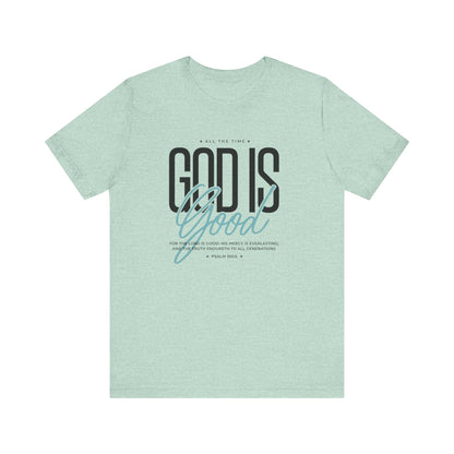 Inspirational Short Sleeve Tee - God is Good All the Time