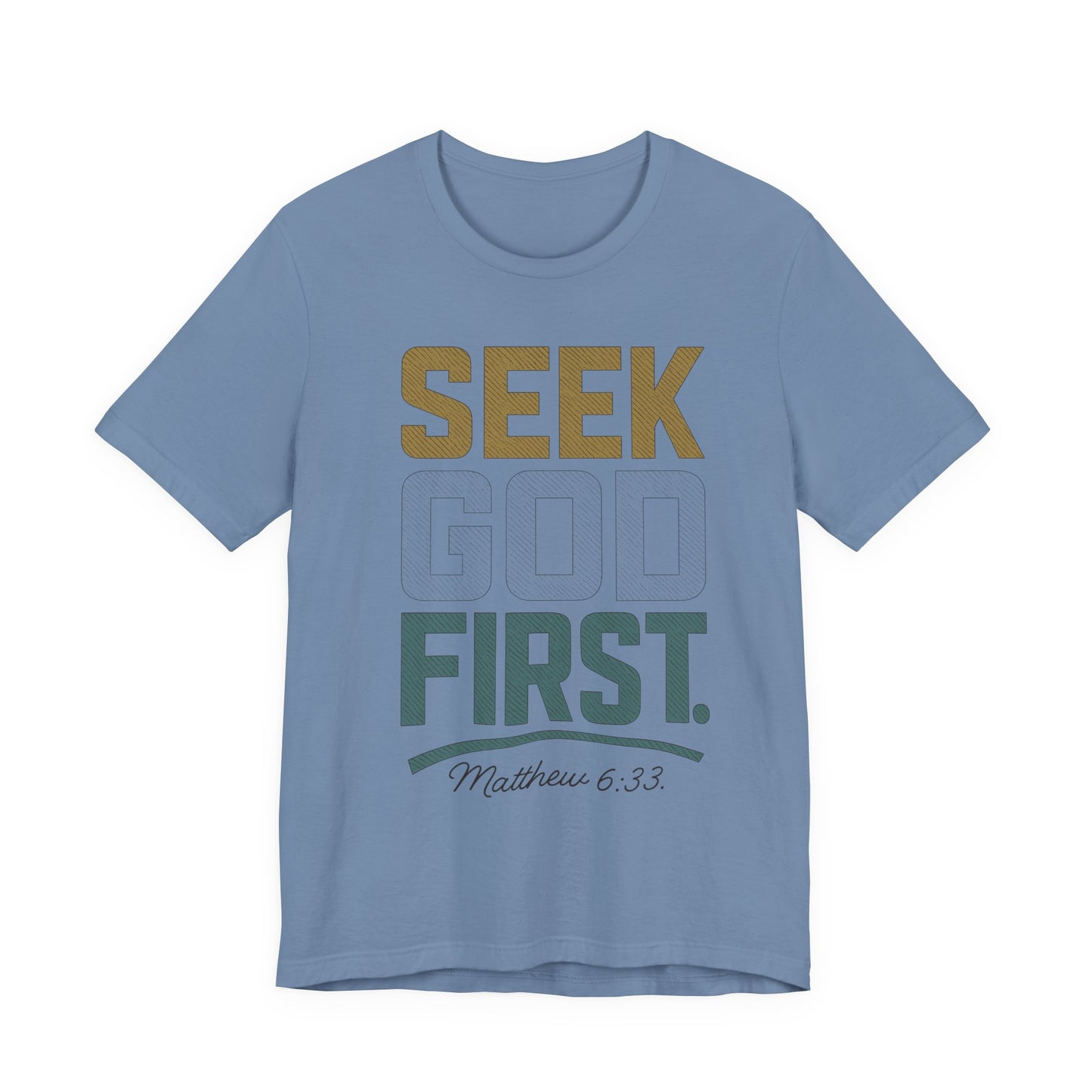 Seek God First T-Shirt — Faith First Graphic Tee