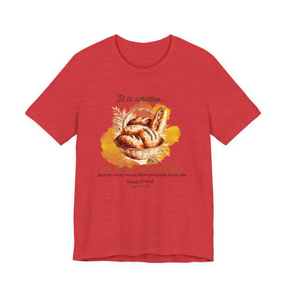 Man Shall Not Live By Bread Alone Scripture Tee - Matthew 4:4