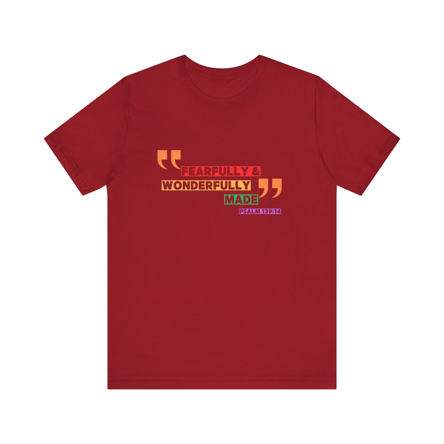 Psalm 139: 13-14 Unisex T-shirt - Fearfully and Wonderfully Madde