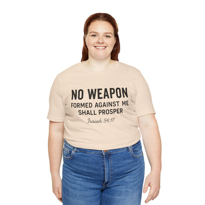 No Weapon Formed Against Me Shall Prosper T-Shirt — Faith & Protection Tee