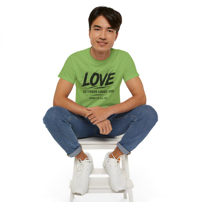 Love T-Shirt — "Love As I Have Loved You" John 13:34-35 Christian Tee