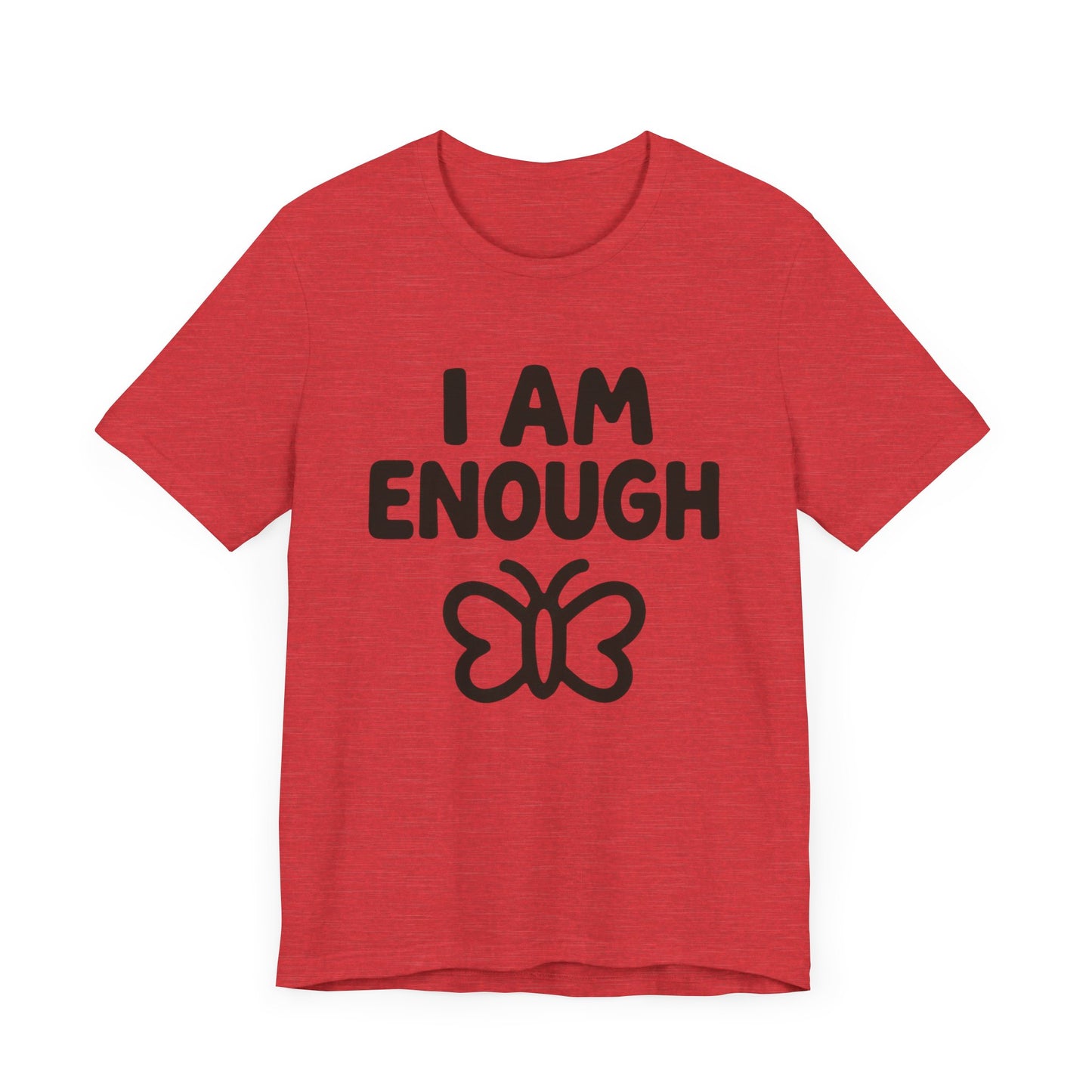 I AM ENOUGH Butterfly Unisex Tee - Inspirational Short Sleeve Shirt