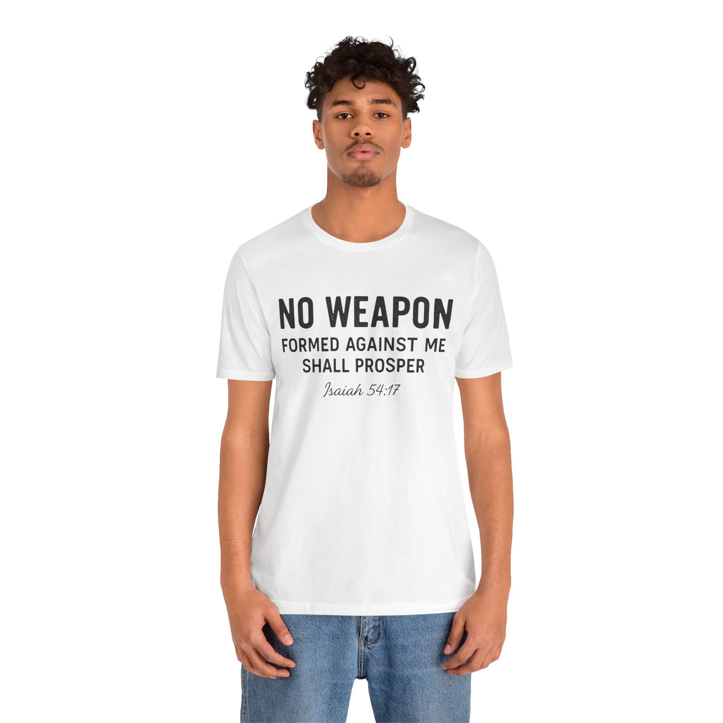 No Weapon Formed Against Me Shall Prosper T-Shirt — Faith & Protection Tee