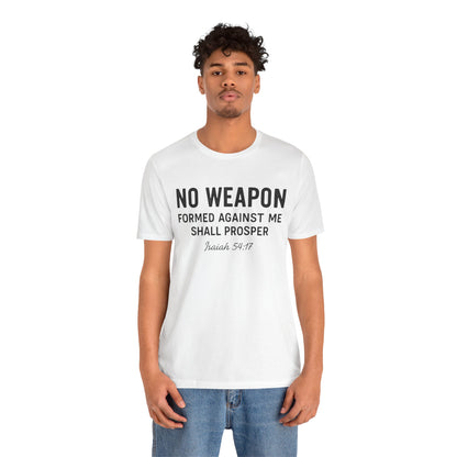 No Weapon Formed Against Me Shall Prosper T-Shirt — Faith & Protection Tee