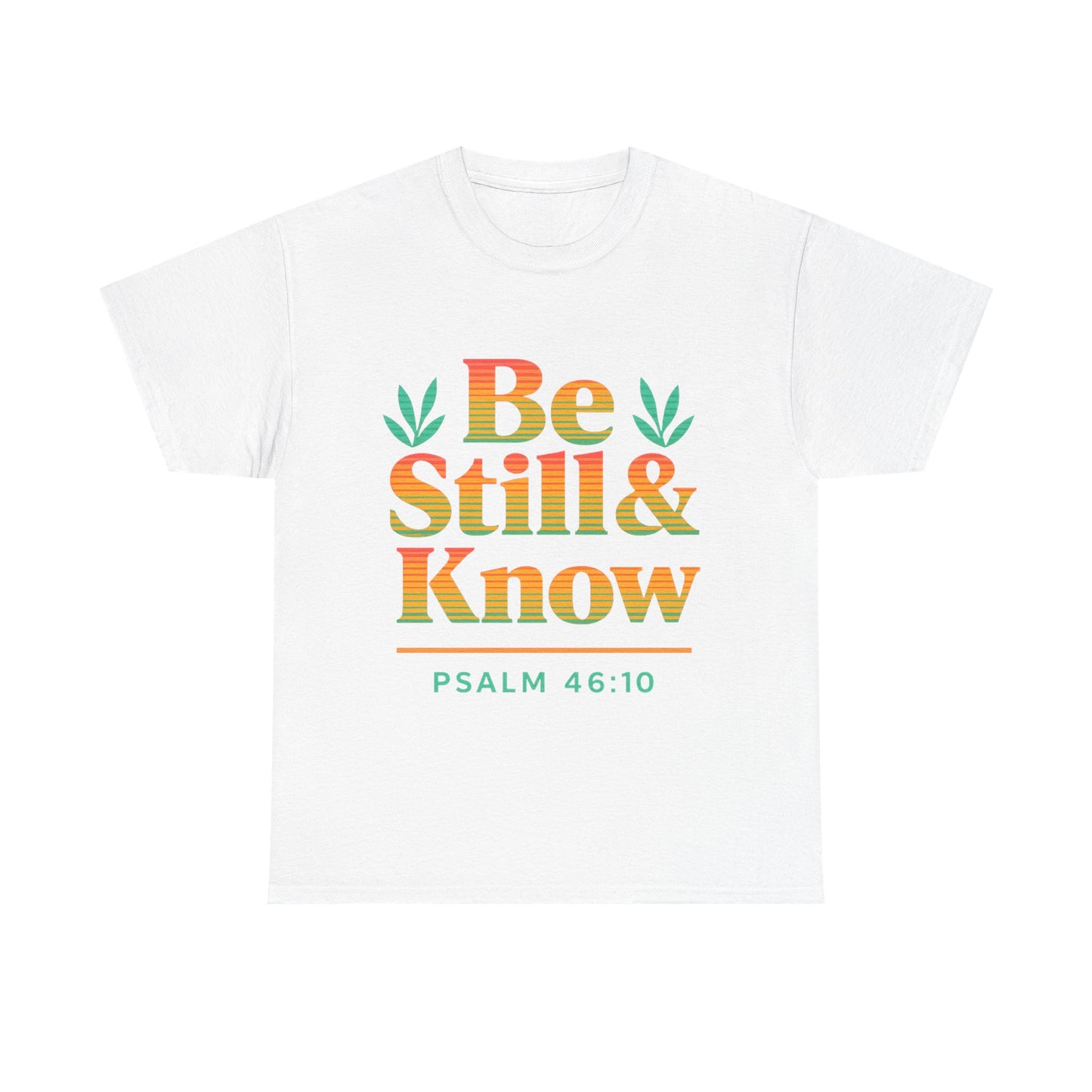 T-Shirt - Be Still and Know God is in Control Scripture Tee
