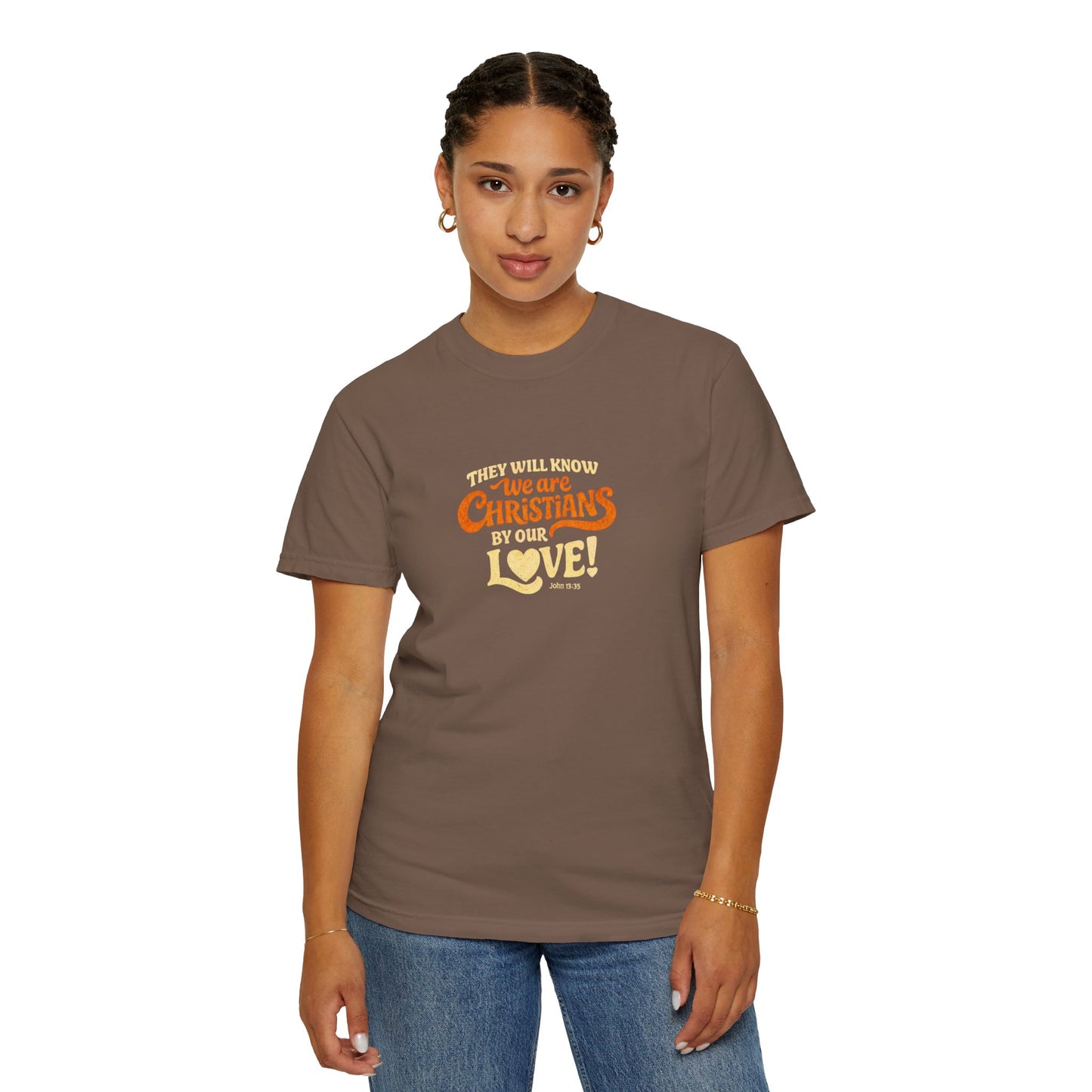 They Will Know We Are Christians by Our Love Tee
