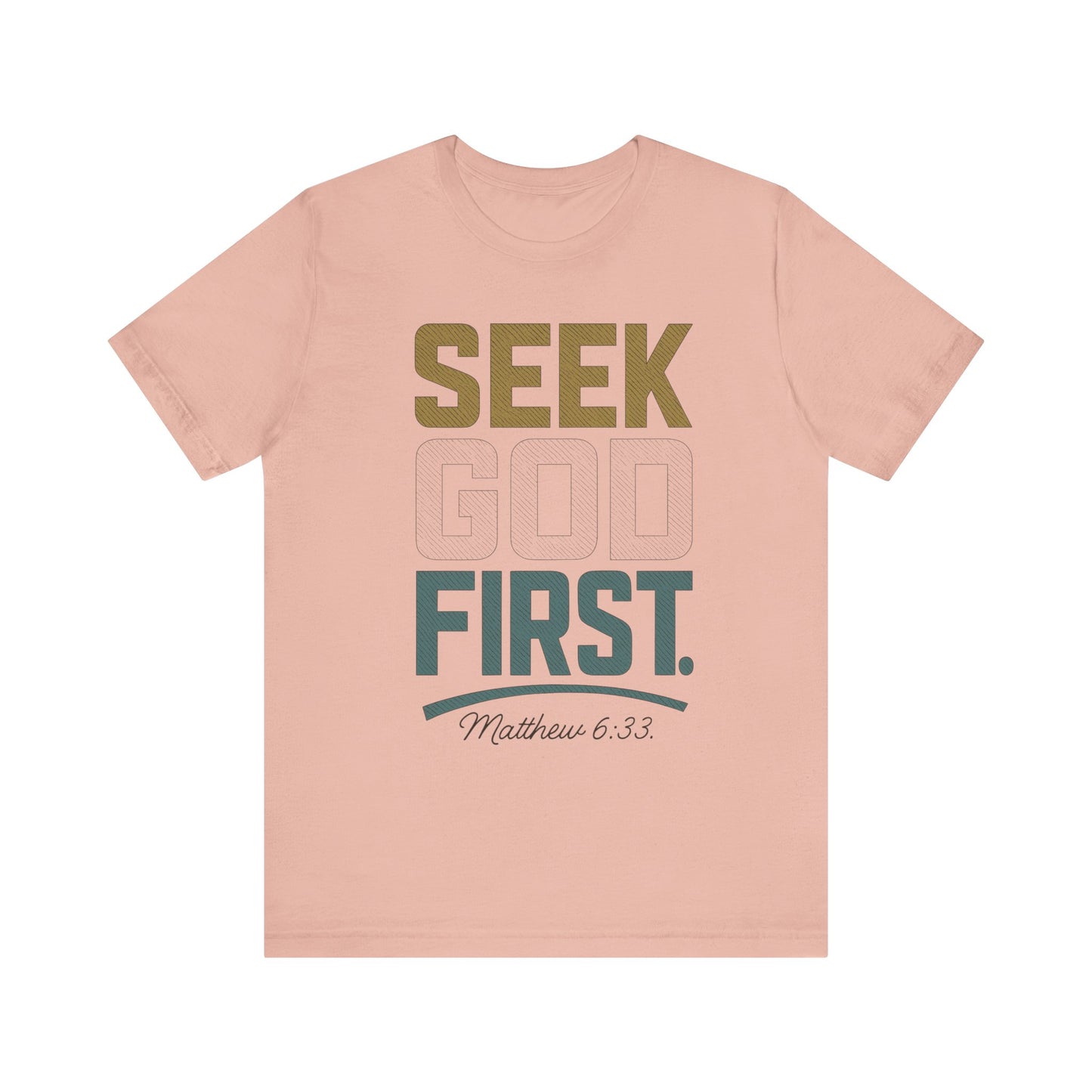 Seek God First T-Shirt — Faith First Graphic Tee