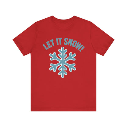 Winter Fun Unisex Tee, Let It Snow Graphic Shirt, Cozy Winter Wear, Holiday Gift, Snow Lover T-Shirt