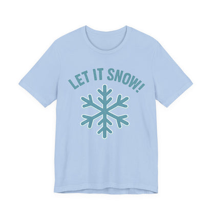 Winter Fun Unisex Tee, Let It Snow Graphic Shirt, Cozy Winter Wear, Holiday Gift, Snow Lover T-Shirt