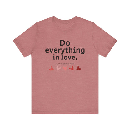 Scripture Verse Unisex Tee - Conduct Affairs in Love
