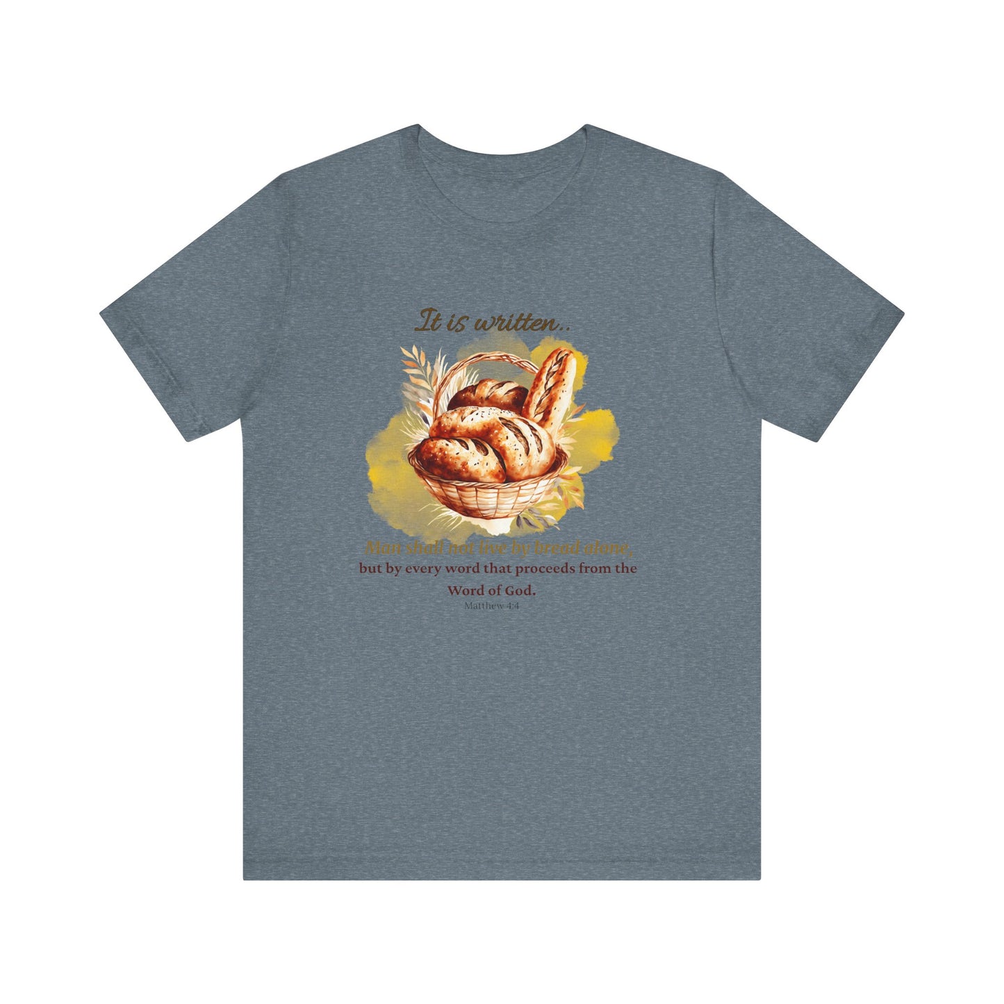 Man Shall Not Live By Bread Alone Scripture Tee - Matthew 4:4