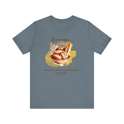 Man Shall Not Live By Bread Alone Scripture Tee - Matthew 4:4
